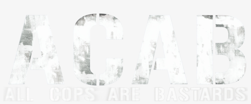 A - C - A - B - - All Cops Are Bastards - Acab All Cops Are Bastards, transparent png download