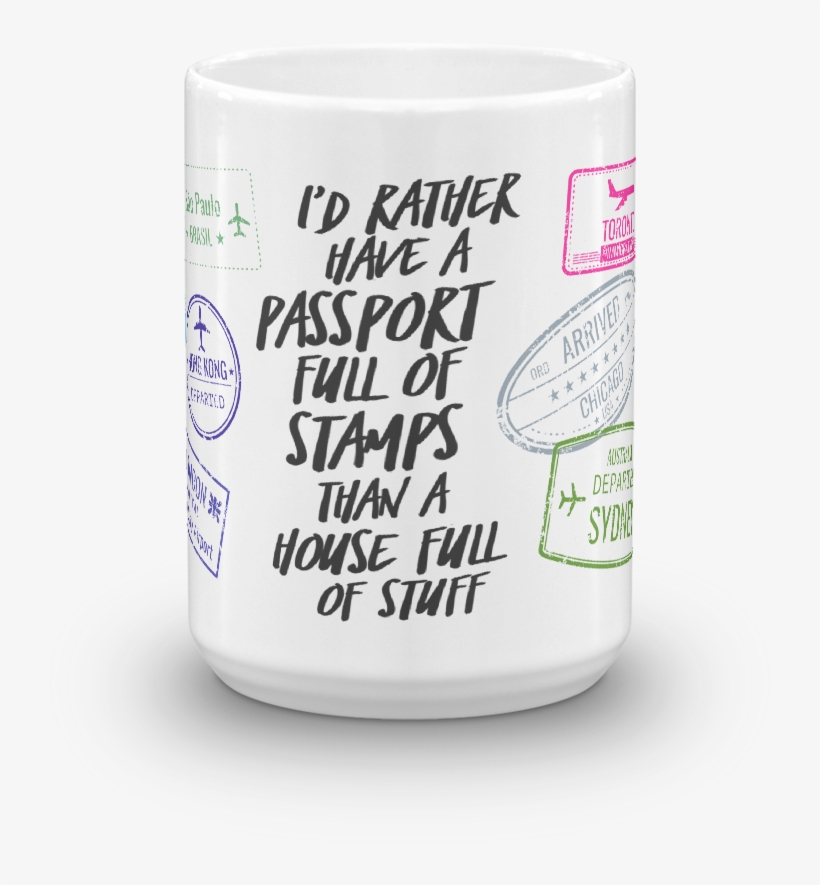 I'd Rather Have A Passport Full Of Stamps - Coffee Cup, transparent png download