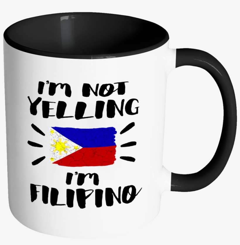 I'm Not Yelling I'm Filipino Flag - Mug, transparent png download