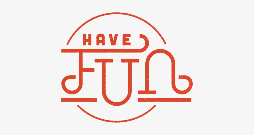 Have Fun PNG Image | Transparent PNG Free Download on SeekPNG
