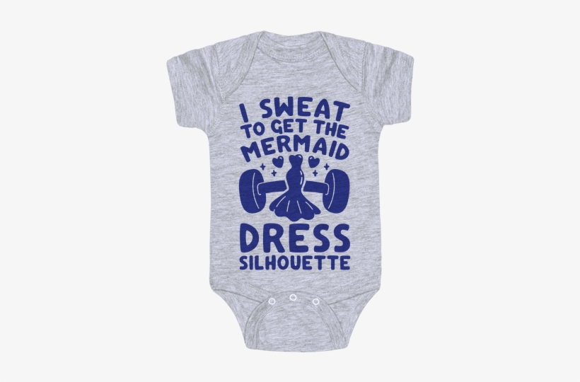 I Sweat To Get The Mermaid Dress Silhouette Baby Onesy - Daddy Game Onesies, transparent png download