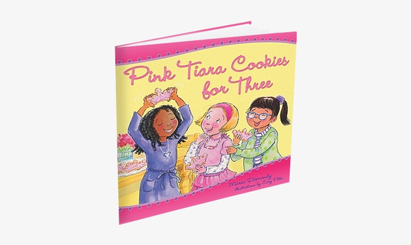 "pink Tiara Cookies For Three" By Maria Dismondy - Pink Tiara Cookies For Three [book], transparent png download
