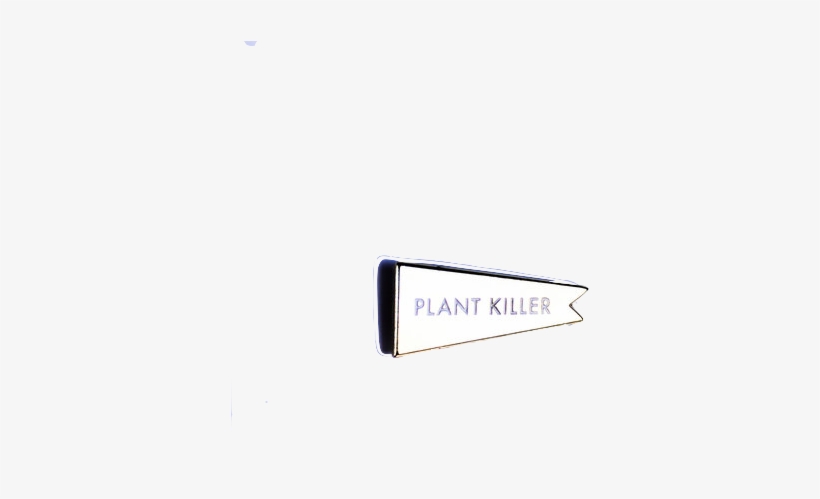 Plant Killer Pennant - Sign, transparent png download