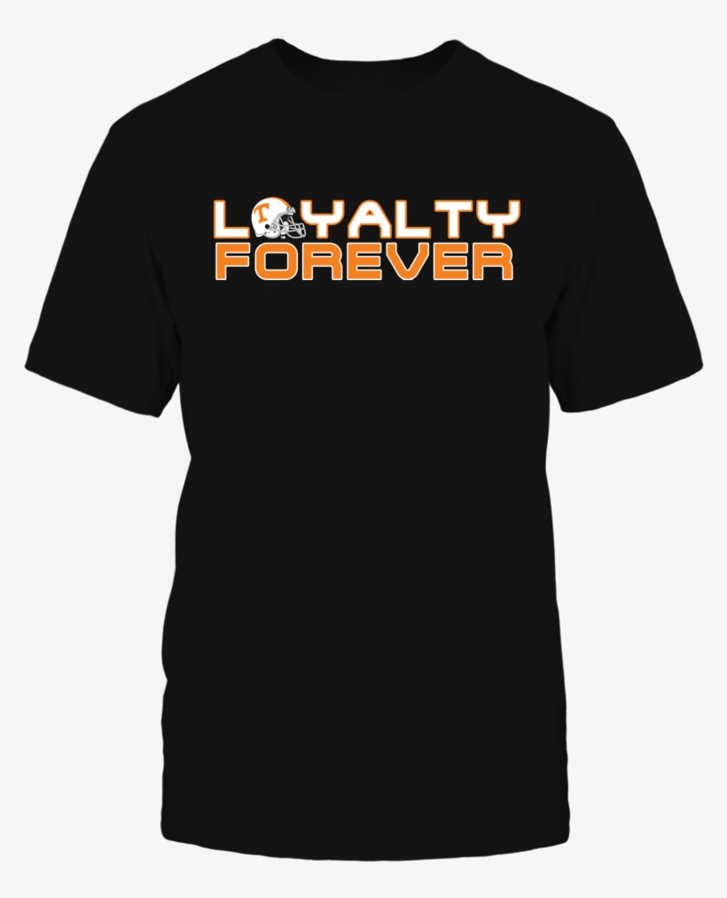 Tennesse Volunteers, Loyalty Forever T-shirt, - Shirt, transparent png download