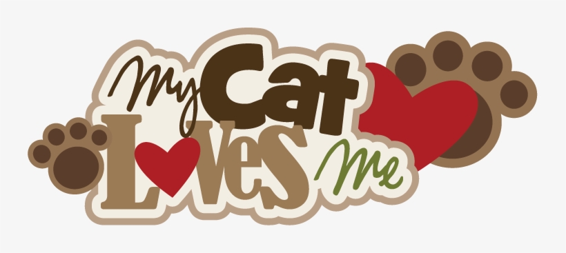 My Cat Loves Me Svg Scrapbook Title Cat Svg Files Cat Love My Cat Png Png Image Transparent Png Free Download On Seekpng