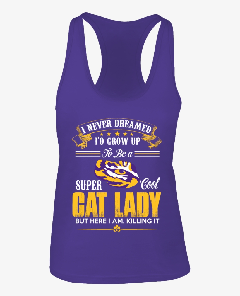 I Never Dreamed I'd Grow Up To Be A Super Cool Cat - Never Dreamed I'd Grow Up Dy But Here I Am Killing, transparent png download