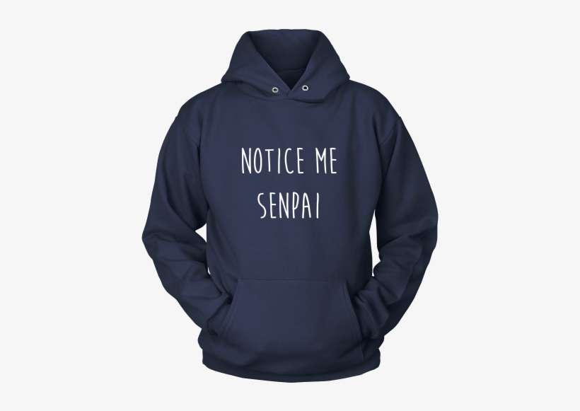 Notice Me Senpai Hoodie - Either You Love Soccer, transparent png download
