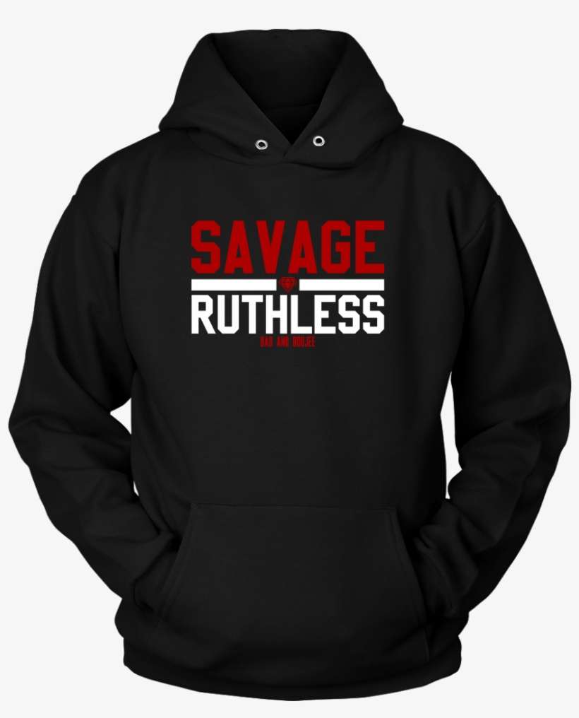 Bad And Boujee Savage Ruthless Migos Hoodie Sweatshirt - Gamer Dad - Gamer Hoodie, transparent png download