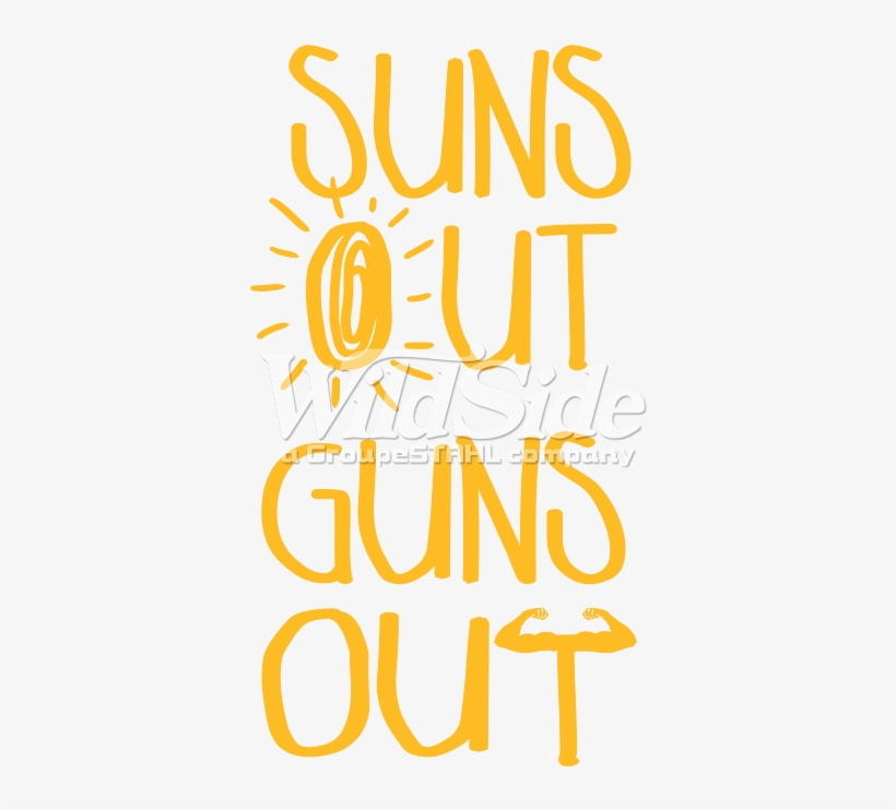 Suns Out Guns Out Stock Transfer - Heat Press, transparent png download