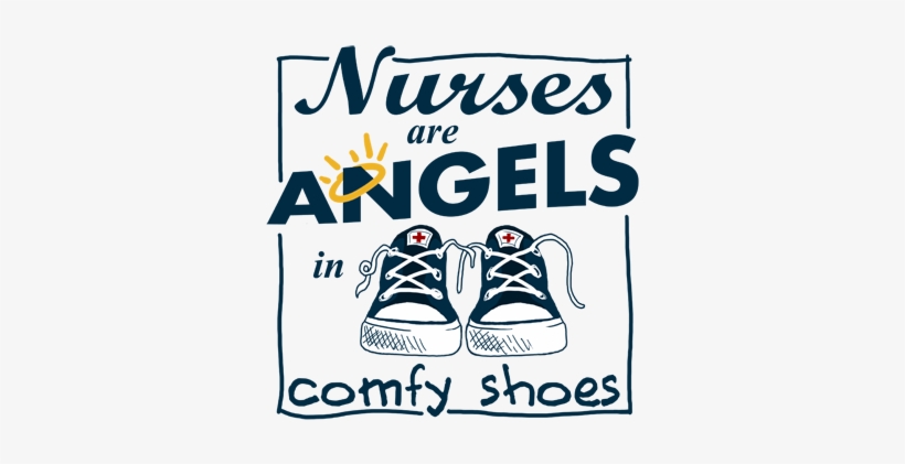 116469d1336586694 Happy Nurses Week 2012 Nurses Angels - Nurses Are Angels In Comfy Shoes, transparent png download