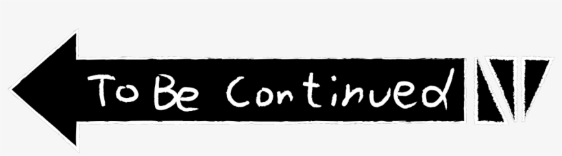 Tobecontinuedmeme - Parallel, transparent png download