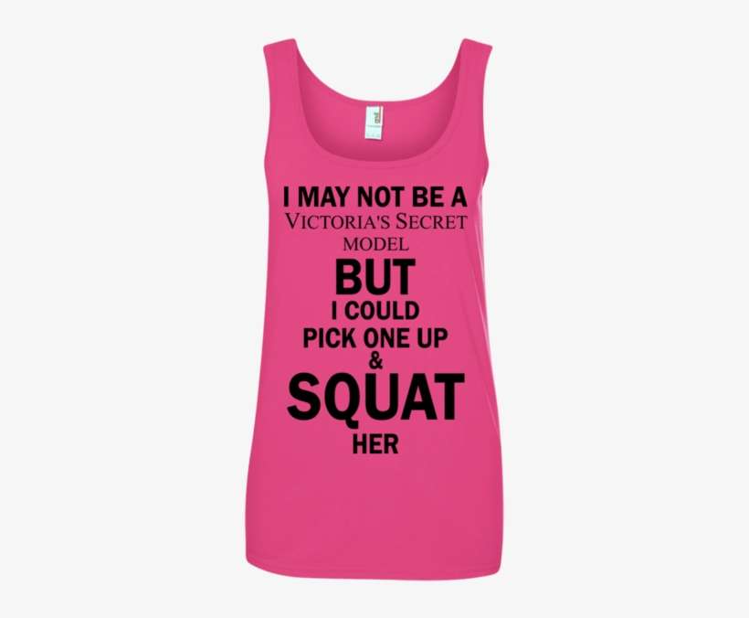I May Not Be A Victoria's Secret Model Shirt, Tank, - Sign, transparent png download