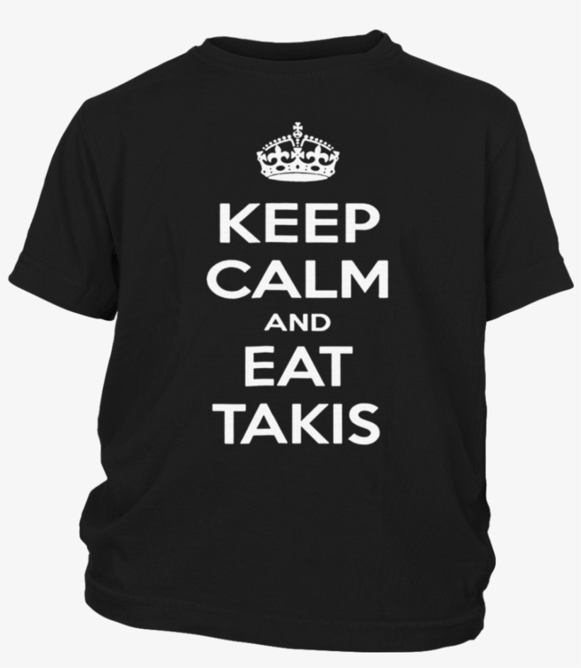 Keep Calm And Eat Takis T-shirt - Keep Calm And Carry, transparent png download