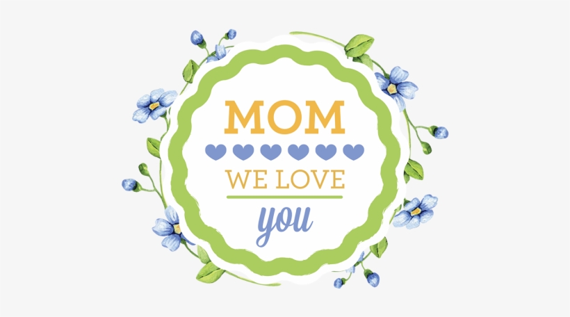Mother Day Flower Wreath With Retro Badge, Mother Day, - Mom We Love You Mugs, transparent png download
