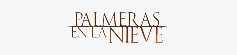 Cine Se Estrena Antena 3 Tv - Palmeras En La Nieve Antena 3, transparent png download