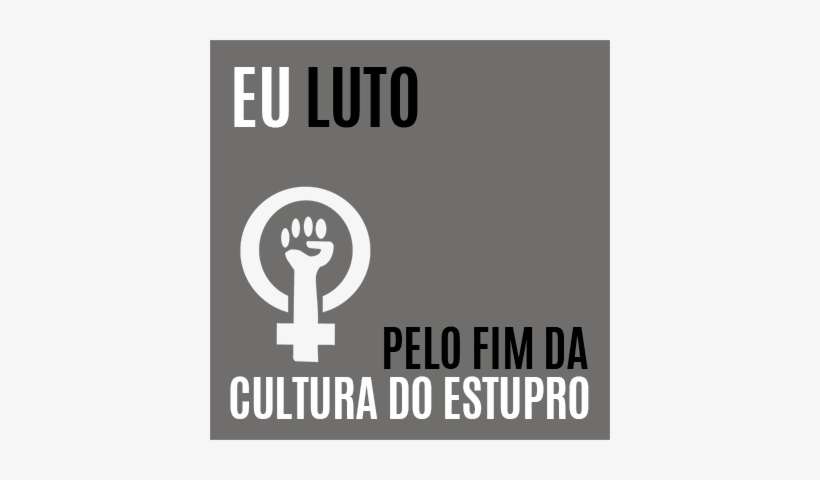 Repúdio A Todas As Formas De Violência Contra A Mulher - Rape Culture, transparent png download