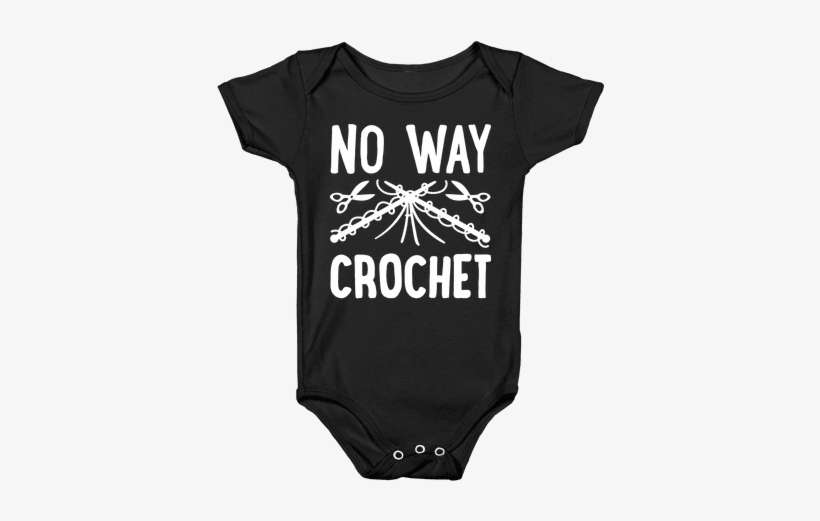 No Way Crochet Baby Onesy - Baby Clothes Sarcasm, transparent png download