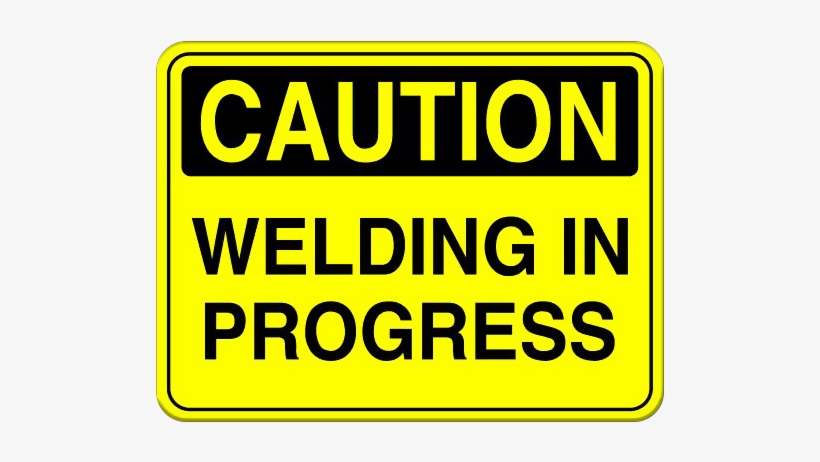 Welding In Progress - Always Wear Safety Glasses, transparent png download
