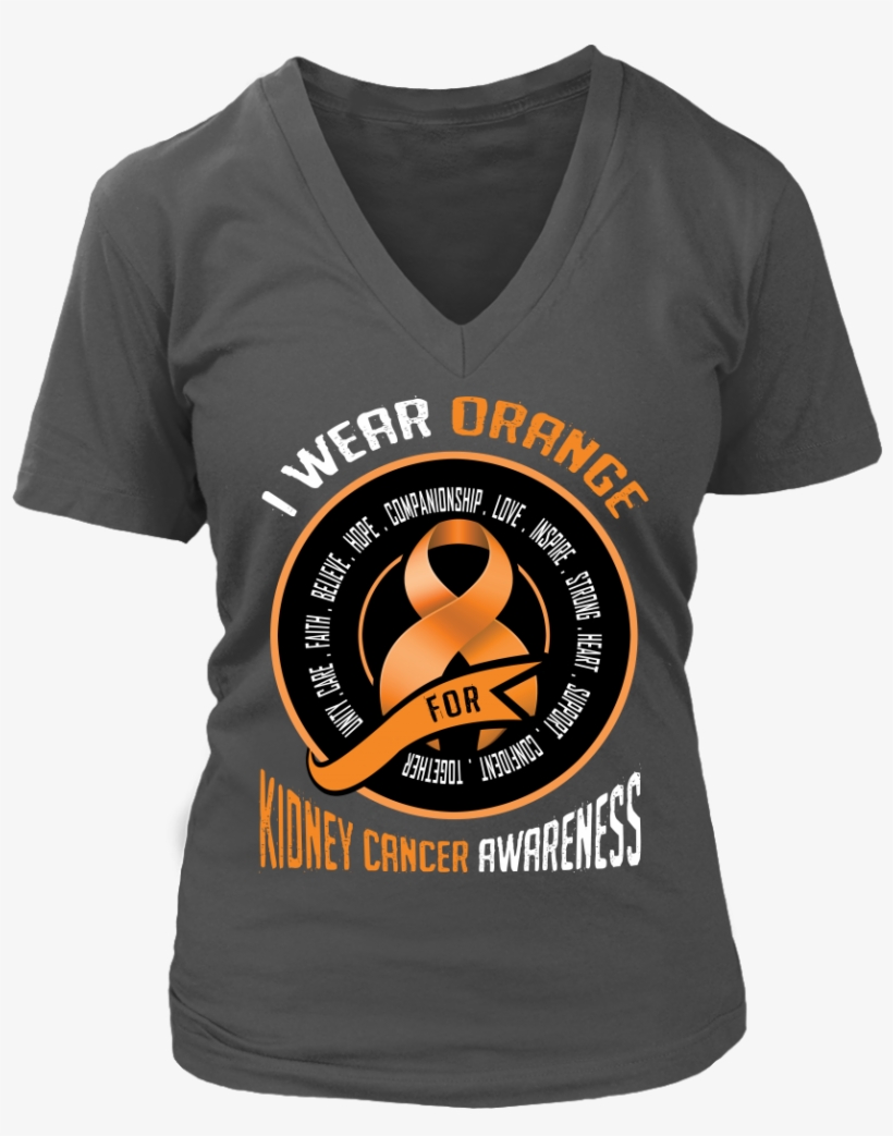 I Wear Orange Ribbon For Kidney Cancer Awareness V - T-shirt, transparent png download