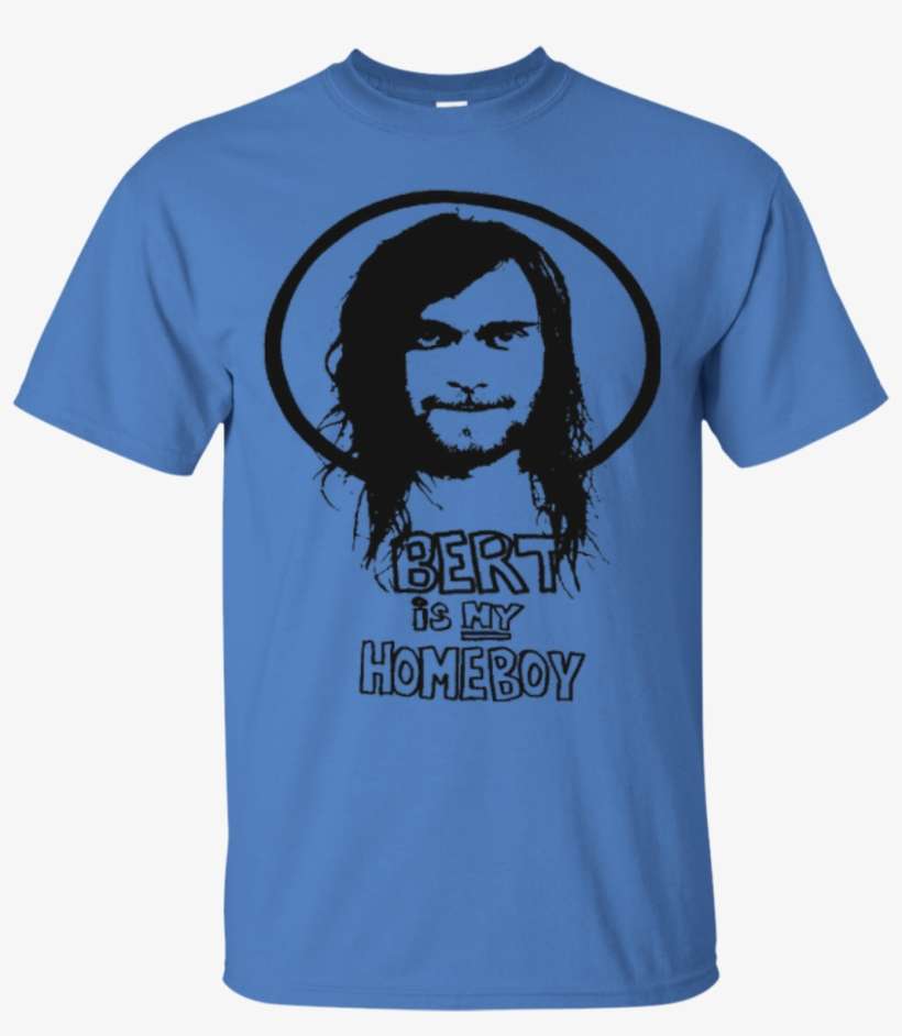 Zach In Lexington, United States Purchased A - Used Bert Is My Homeboy T Shirt, transparent png download
