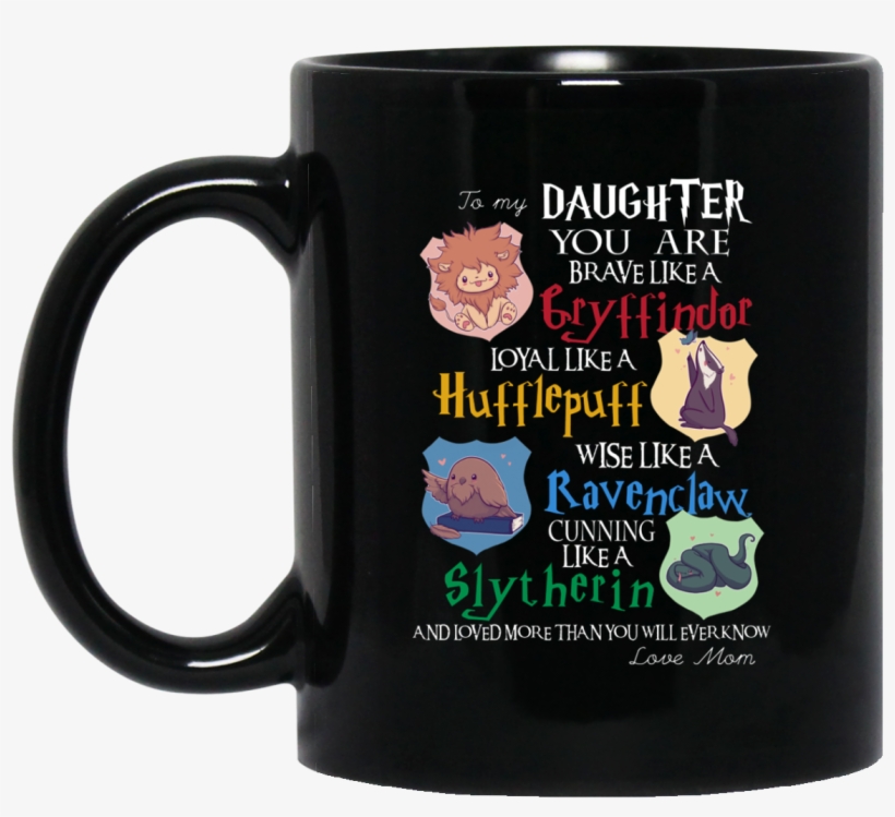 To My Daughter You Are Brave Like A Gryffindor Mugs - Once You Put My Meat In Your Mouth Deadpool, transparent png download