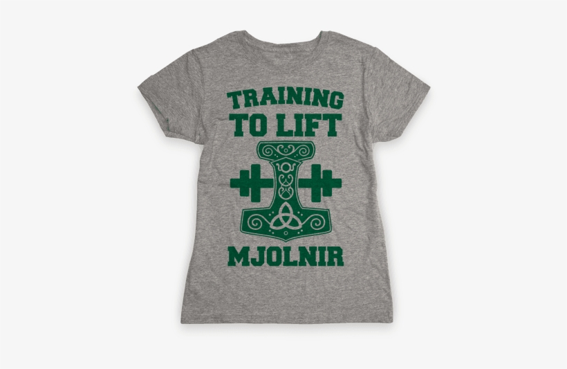 Training To Lift Mjolnir Womens T-shirt - Protons Stay Positive Shirt, transparent png download