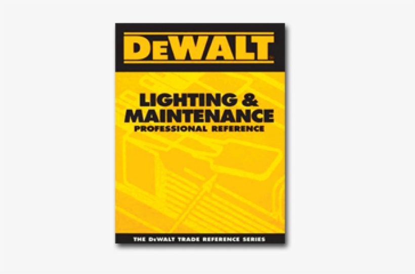 Dewalt Lighting And Maintenance Professional Manual - Lighting And Maintenance Professional Reference [book], transparent png download