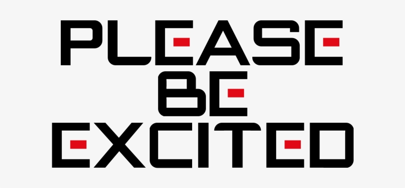 Please Be Excited Final Fantasy Xv Final Fantasy Type-0 - Square Enix E3 2018 Meme, transparent png download