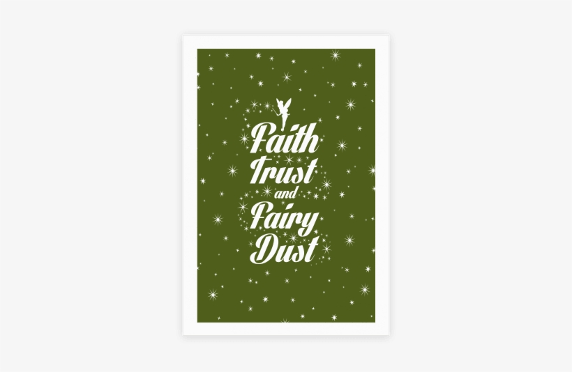 Faith, Trust, And Fairy Dust Poster - Tinkerbell Pixie Dust Shirt, transparent png download
