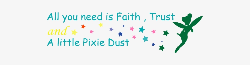 Faith, Trust And Pixie Dust - Colorfulness, transparent png download