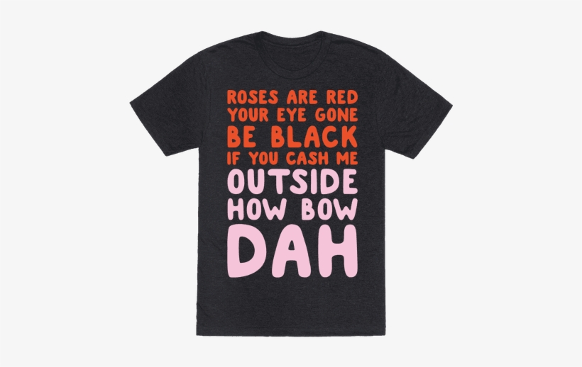 Cash Me Outside How Bout Day Valentine White Print - Cash Me Outside Shirts, transparent png download