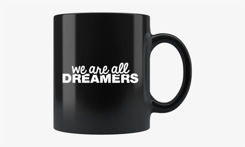 We Are All Dreamers Mug Black - Mug, transparent png download