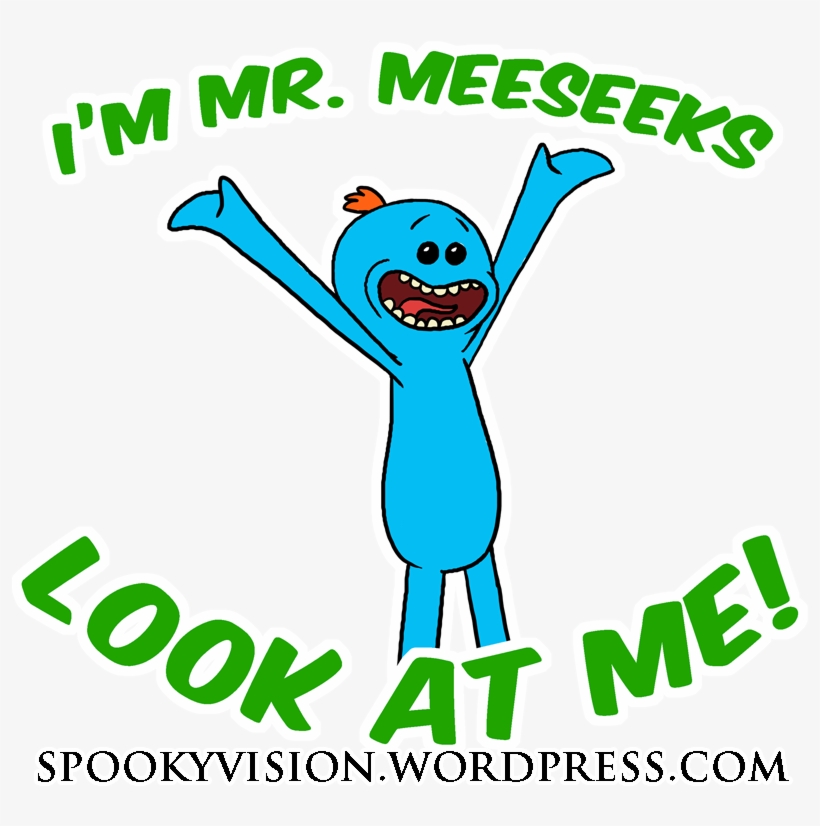 Look At Me Spookyvision Mrmeeseeks - Tik Tak, transparent png download