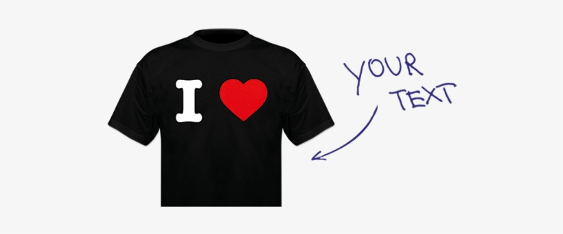 I Love Create Your Own T-shirt - I Love Tee, transparent png download