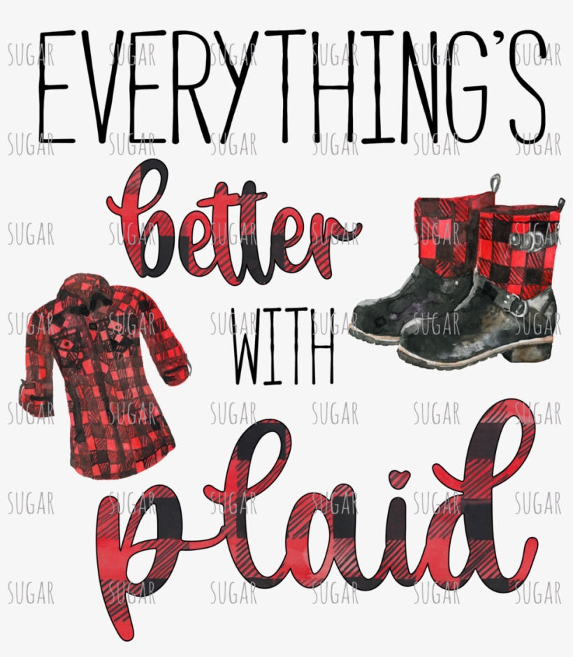 Everything's Better With Plaid - Tartan, transparent png download