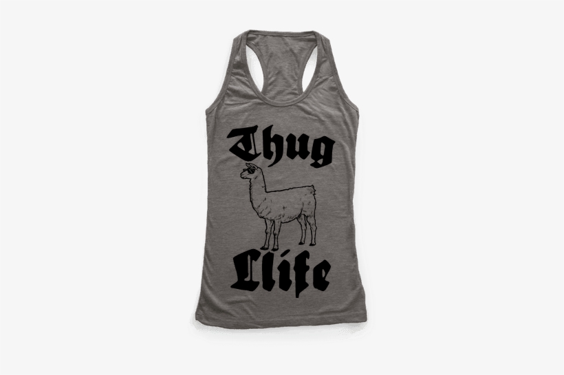 Thug Llife Racerback Tank Top - Like Exercise Because I Love Eating, transparent png download