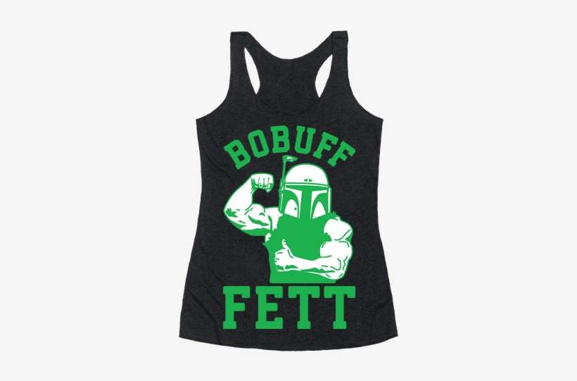 Bobuff Fett Racerback Tank Top - Moody When You Can Shake, transparent png download