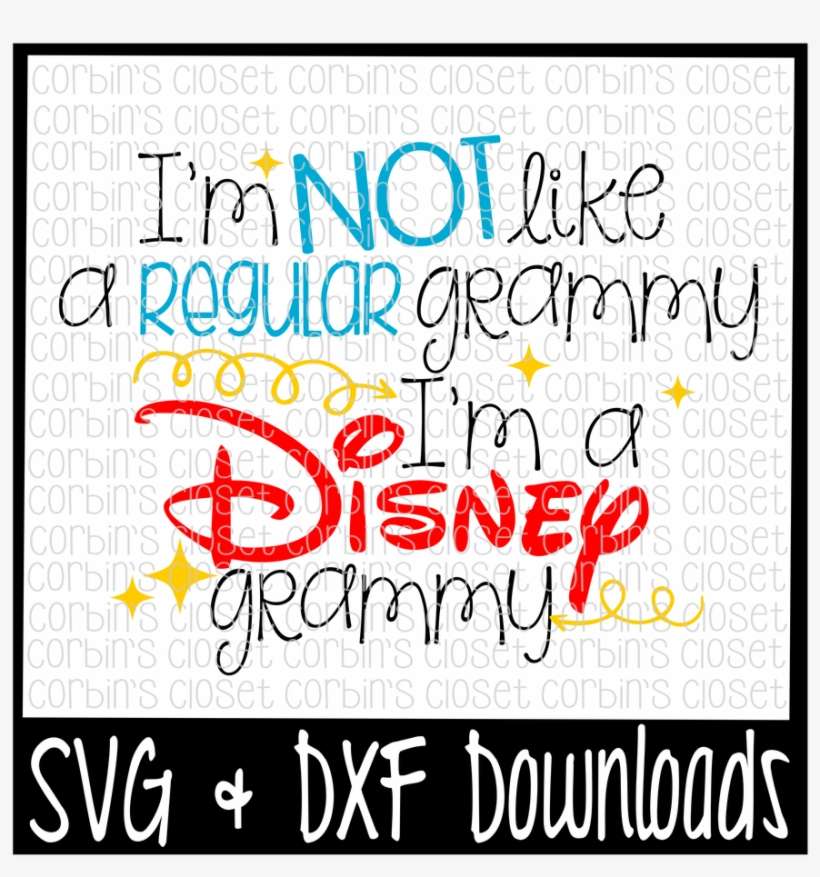 I'm Not Like A Regular Grammy I'm A Disney Grammy Cut - Cinco De Mayo Svg, transparent png download