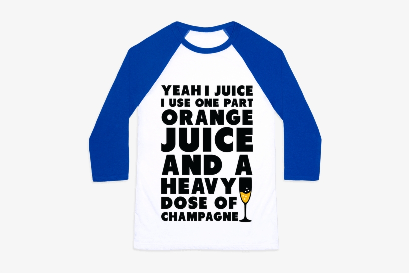 Yeah I Juice Baseball Tee - Tag Team Back Again, transparent png download