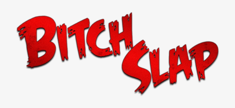 Bitch Slap Image - Bitch Slap Logo, transparent png download