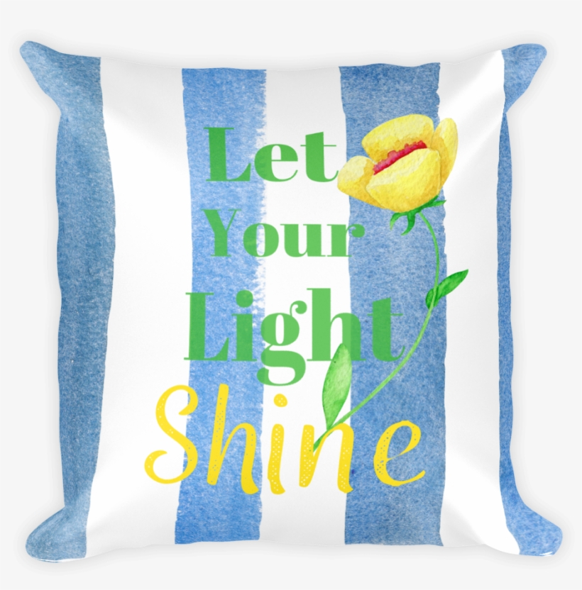 "let Your Light Shine" Square Pillow W/ Insert - Throw Pillow, transparent png download