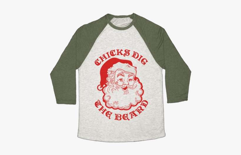 Santa Chicks Dig The Beard Baseball Tee - Grinch Shirts, transparent png download