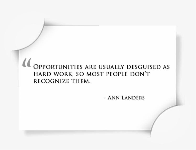 Opportunities Are Usually Disguised As Hard Work - Event, transparent png download