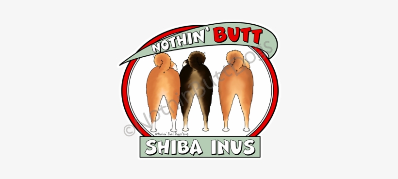 Nothin' Butt Shiba Inus Dark Colored T-shirts - Dog, transparent png download
