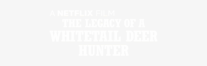 The Legacy Of A Whitetail Deer Hunter - Caetano Materiais De Construção, transparent png download