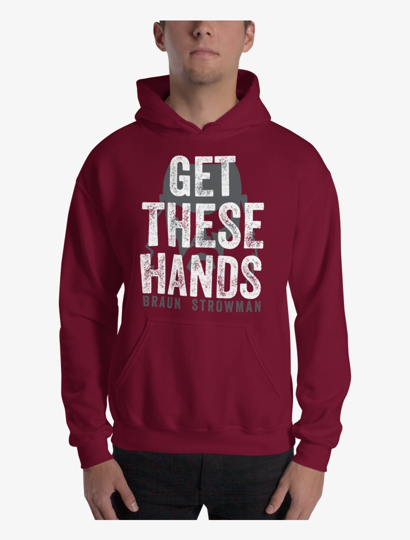 Braun Strowman "get These Hands" Pullover Hoodie Sweatshirt - Hoodie, transparent png download