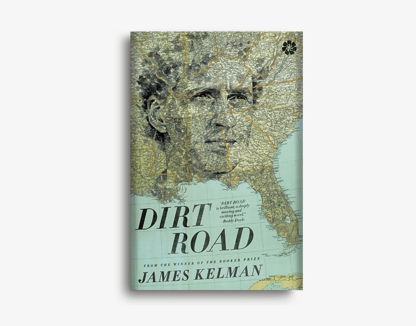 A Novel By James Kelman - Dirt Road, transparent png download