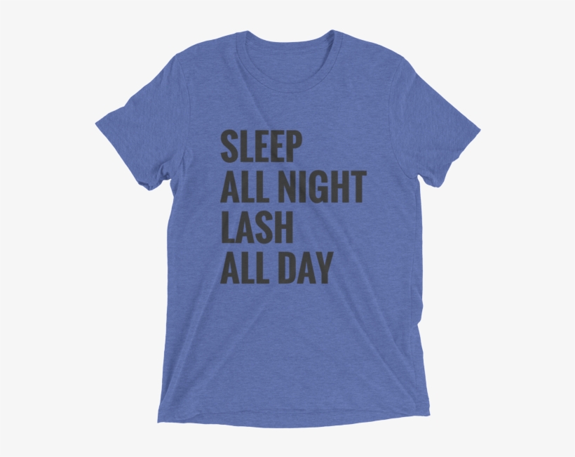 Sleep All Night, Lash All Day Loose Fit Tee - T-shirt, transparent png download