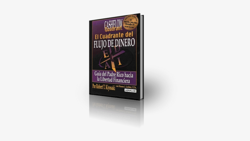 Cuadrante Del Flujo De Dinero 3 - El Cuadrante Del Flujo De Dinero By Robert T Kiyosaki, transparent png download