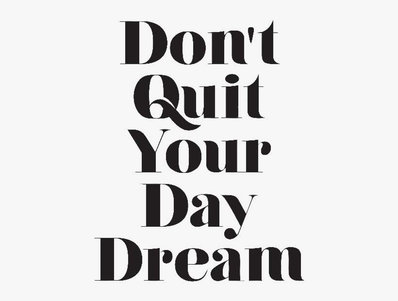 Also Available As - Don T Quit Your Daydream, transparent png download